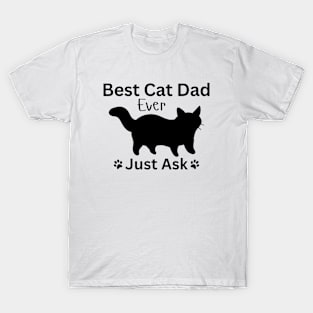 Best Cat Dad Ever Just Ask T-Shirt